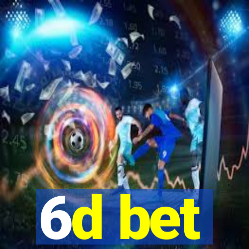 6d bet